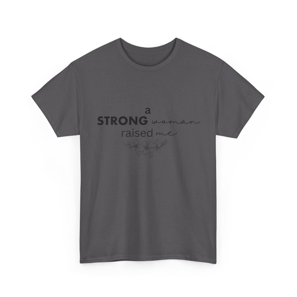 Strong Woman Raised Me Tshirt