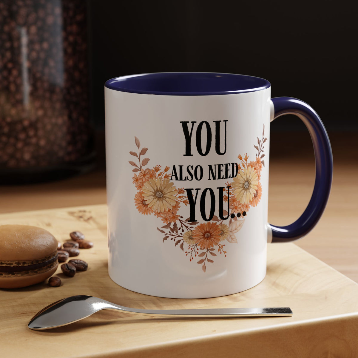 Coffee Mug — "You Also Need You" Floral Self-Care Accent Mug (11/15oz)