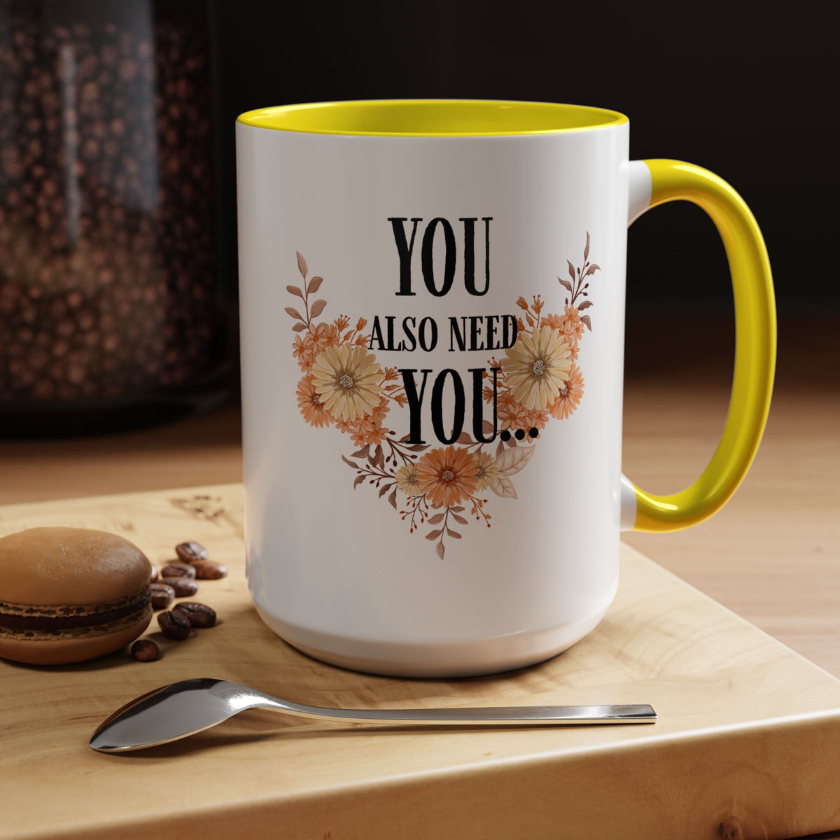Coffee Mug — "You Also Need You" Floral Self-Care Accent Mug (11/15oz)