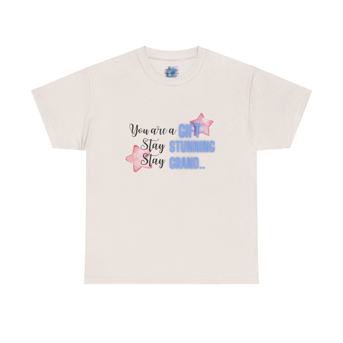 You are a Gift Stay Stunning Stay Grand Tshirt
