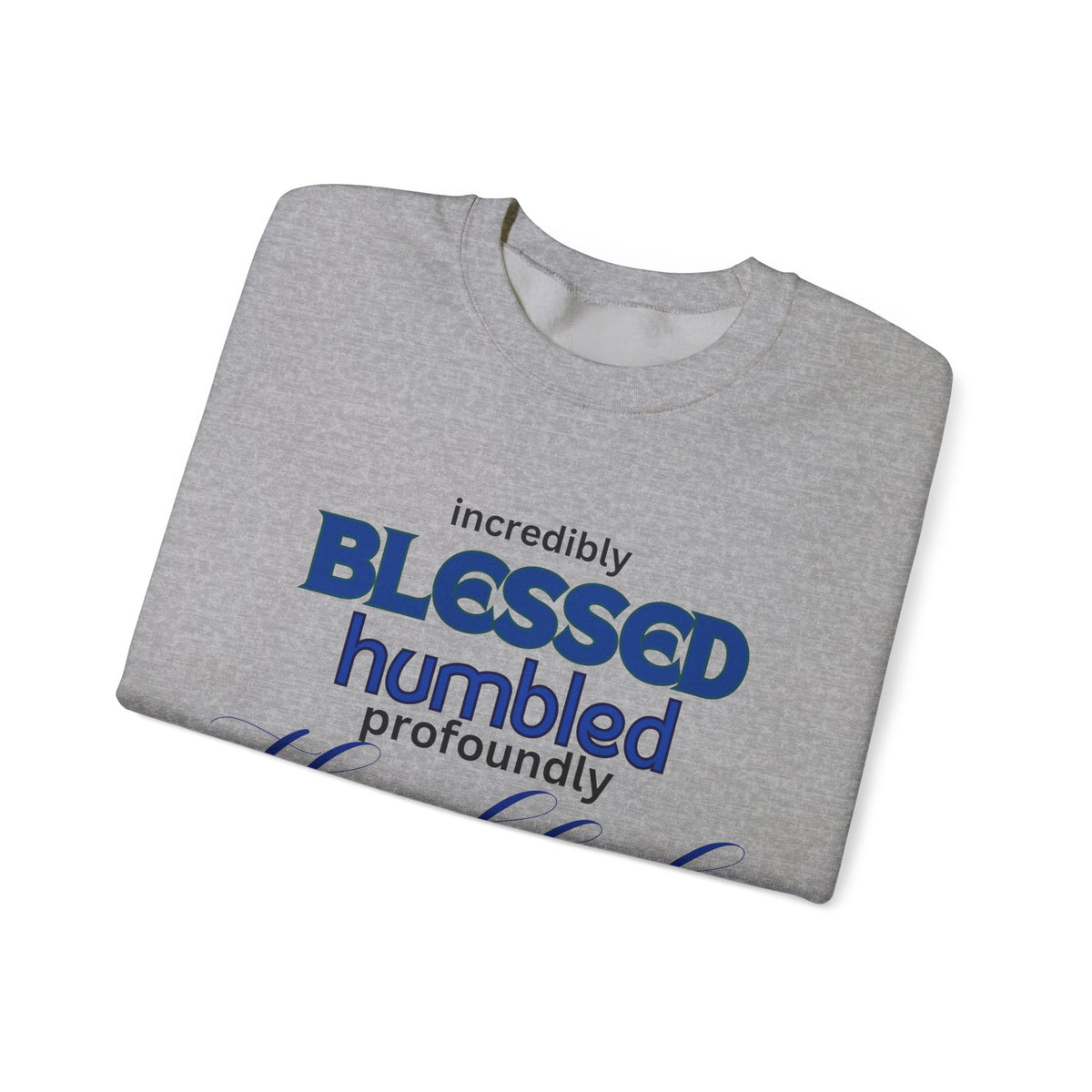 Blessed Humbled Thankful Crewneck Sweatshirt