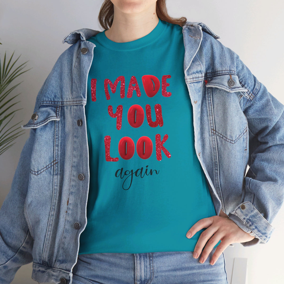 I Made You Look Again Tshirt