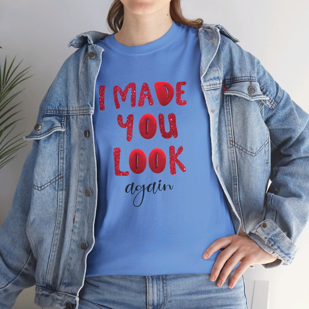 I Made You Look Again Tshirt