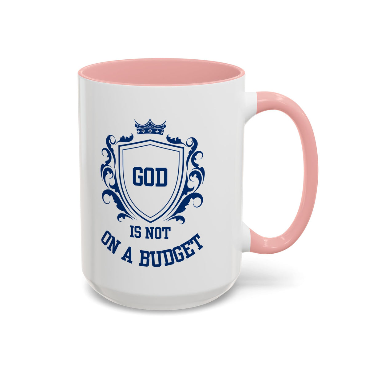 Coffee Mug — "God Is Not On A Budget" Inspirational Accent Mug