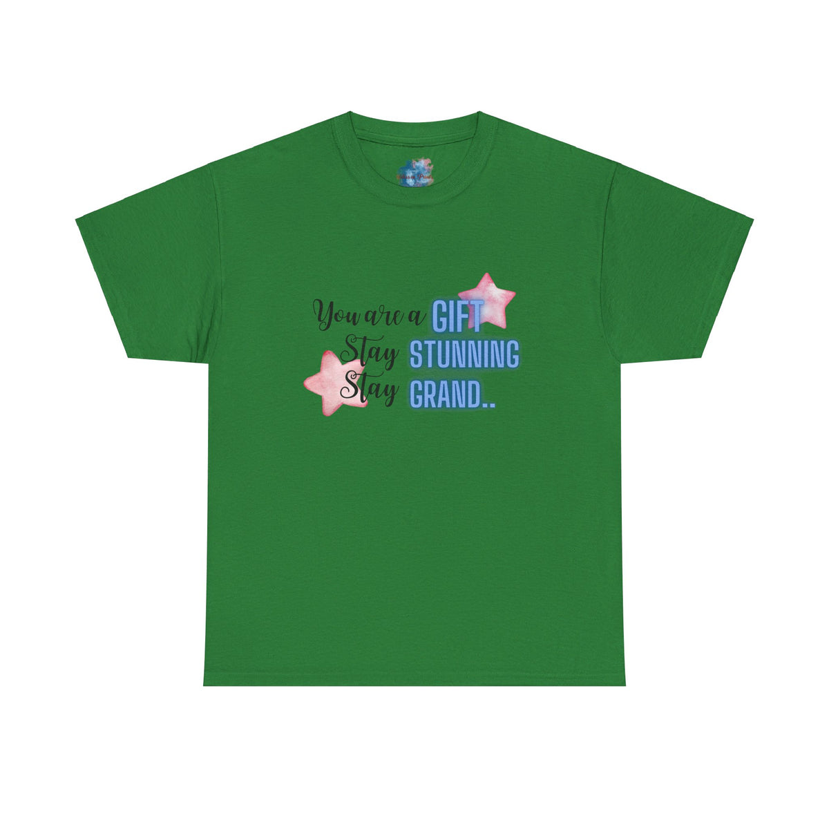You are a Gift Stay Stunning Stay Grand Tshirt