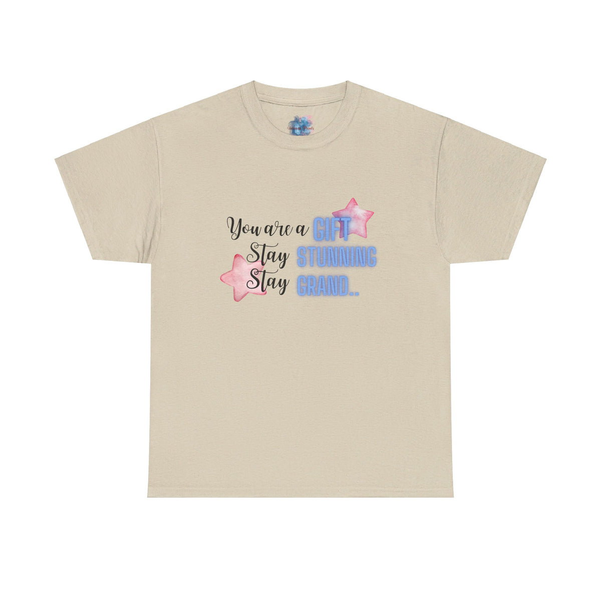 You are a Gift Stay Stunning Stay Grand Tshirt