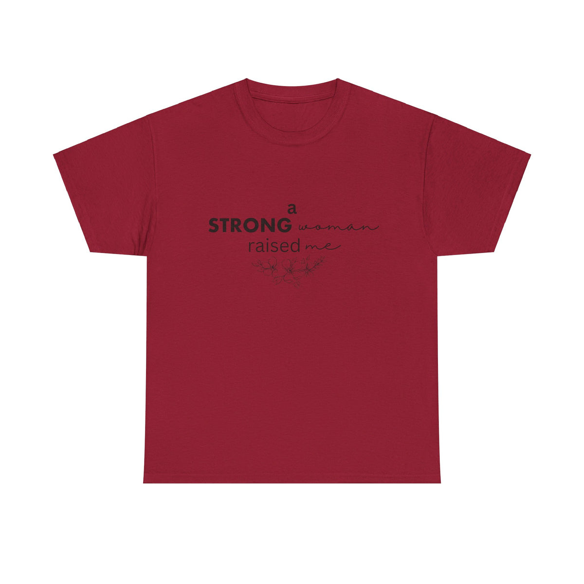 Strong Woman Raised Me Tshirt