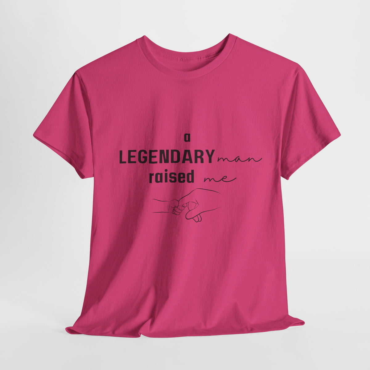 Legendary Man Raised Me Tshirt