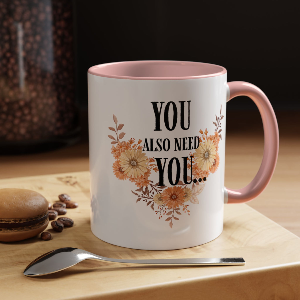 Coffee Mug — "You Also Need You" Floral Self-Care Accent Mug (11/15oz)
