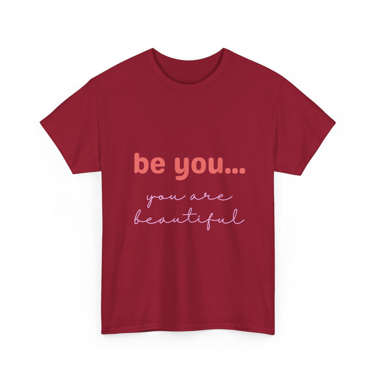 Be You It Is Beautiful Tshirt