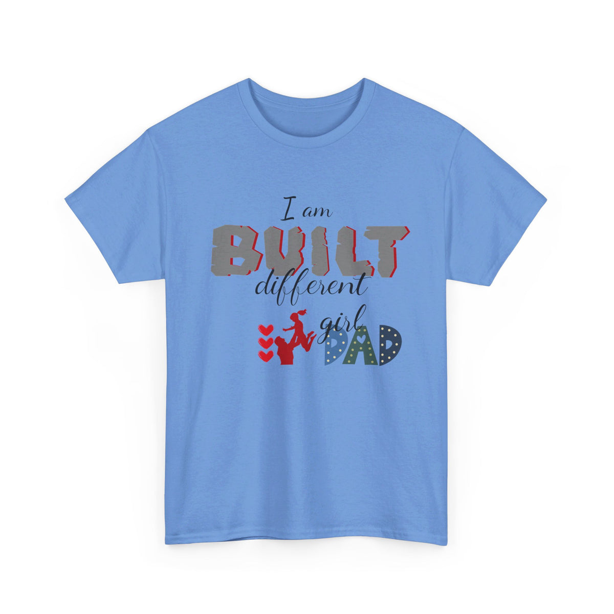 "I Am Built Different" Girl Dad T-shirt