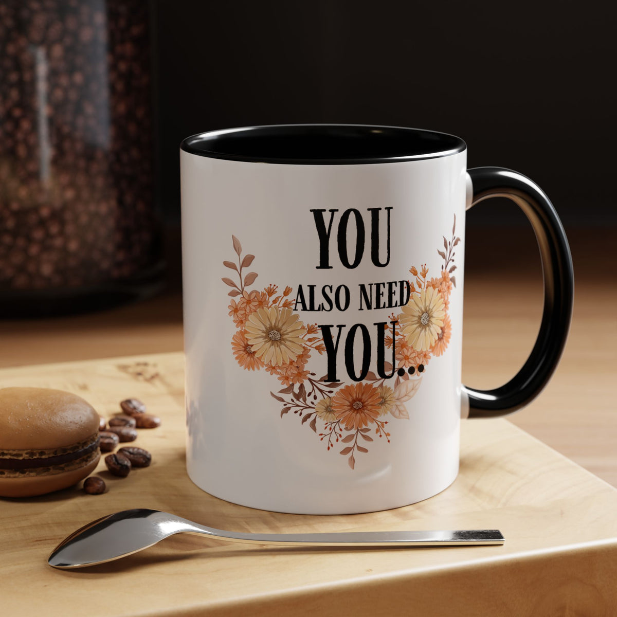 Coffee Mug — "You Also Need You" Floral Self-Care Accent Mug (11/15oz)