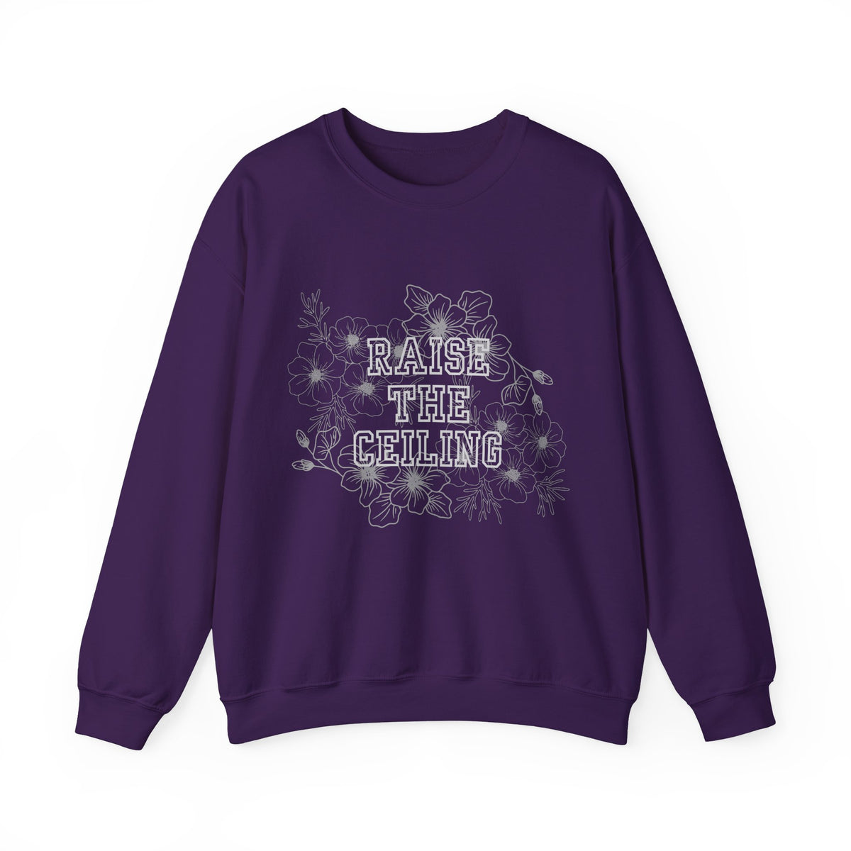Crewneck Sweatshirt — "Raise the Ceiling" Floral Graphic