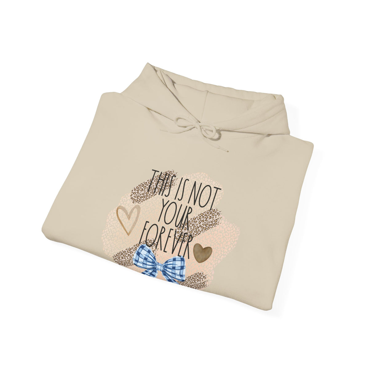 This Is Not Your Forever Hoodie – Encouraging Inspirational Sweatshirt