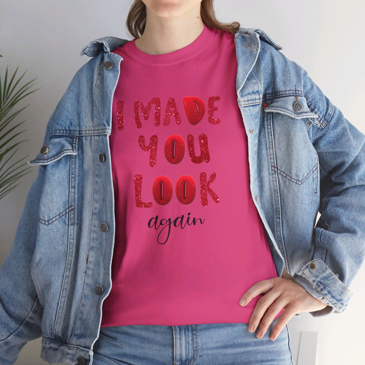 I Made You Look Again Tshirt