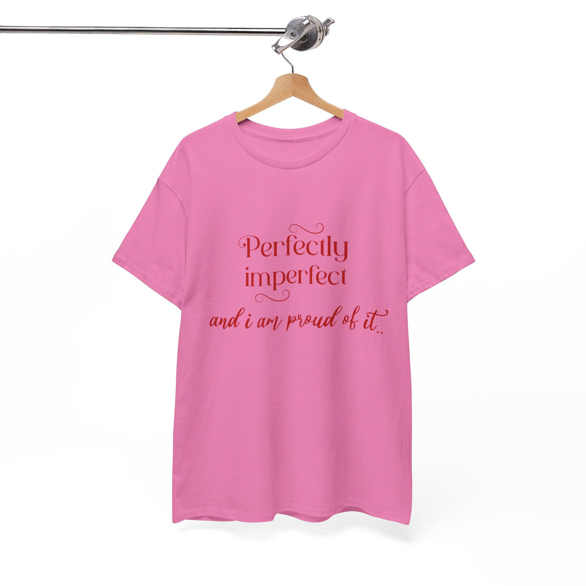 Imperfectly Perfect and Proud of it Tshirt