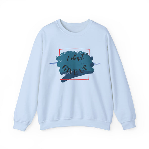 Don't Give Up Crewneck Sweatshirt