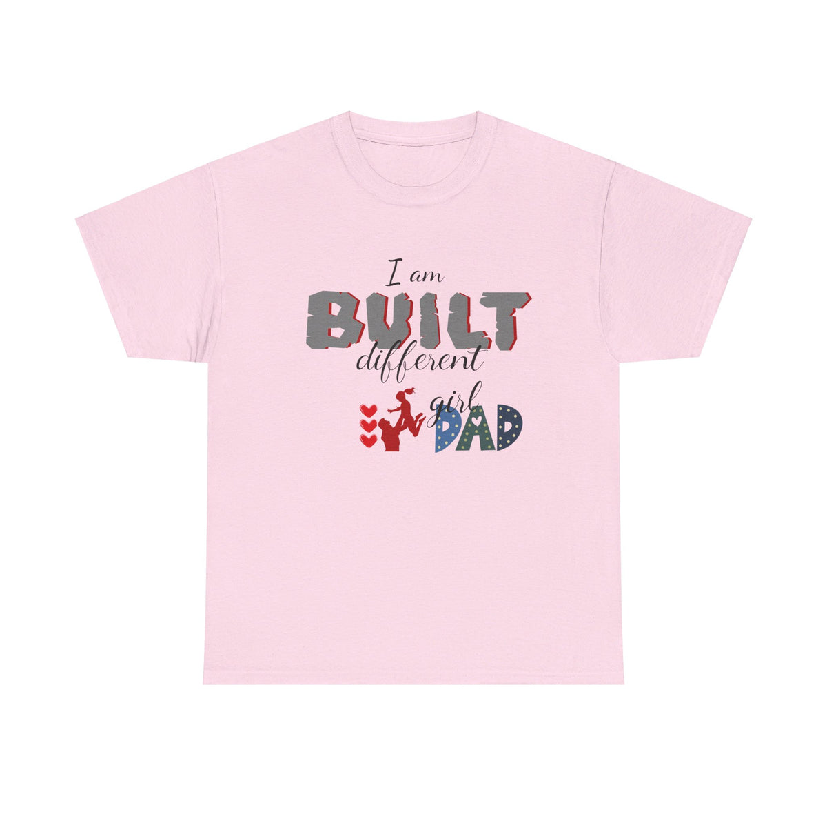 "I Am Built Different" Girl Dad T-shirt