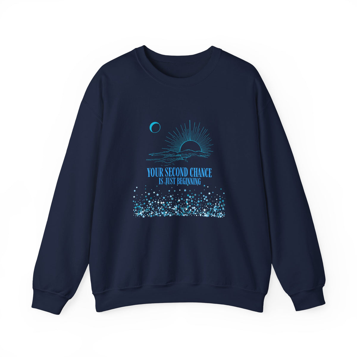 Crewneck Sweatshirt - "Your Second Chance Is Just Beginning" Inspirational Sun & Moon Design