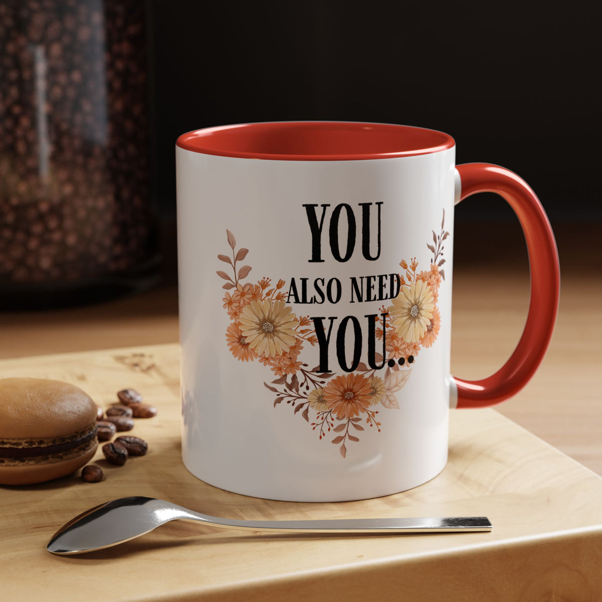 Coffee Mug — "You Also Need You" Floral Self-Care Accent Mug (11/15oz)