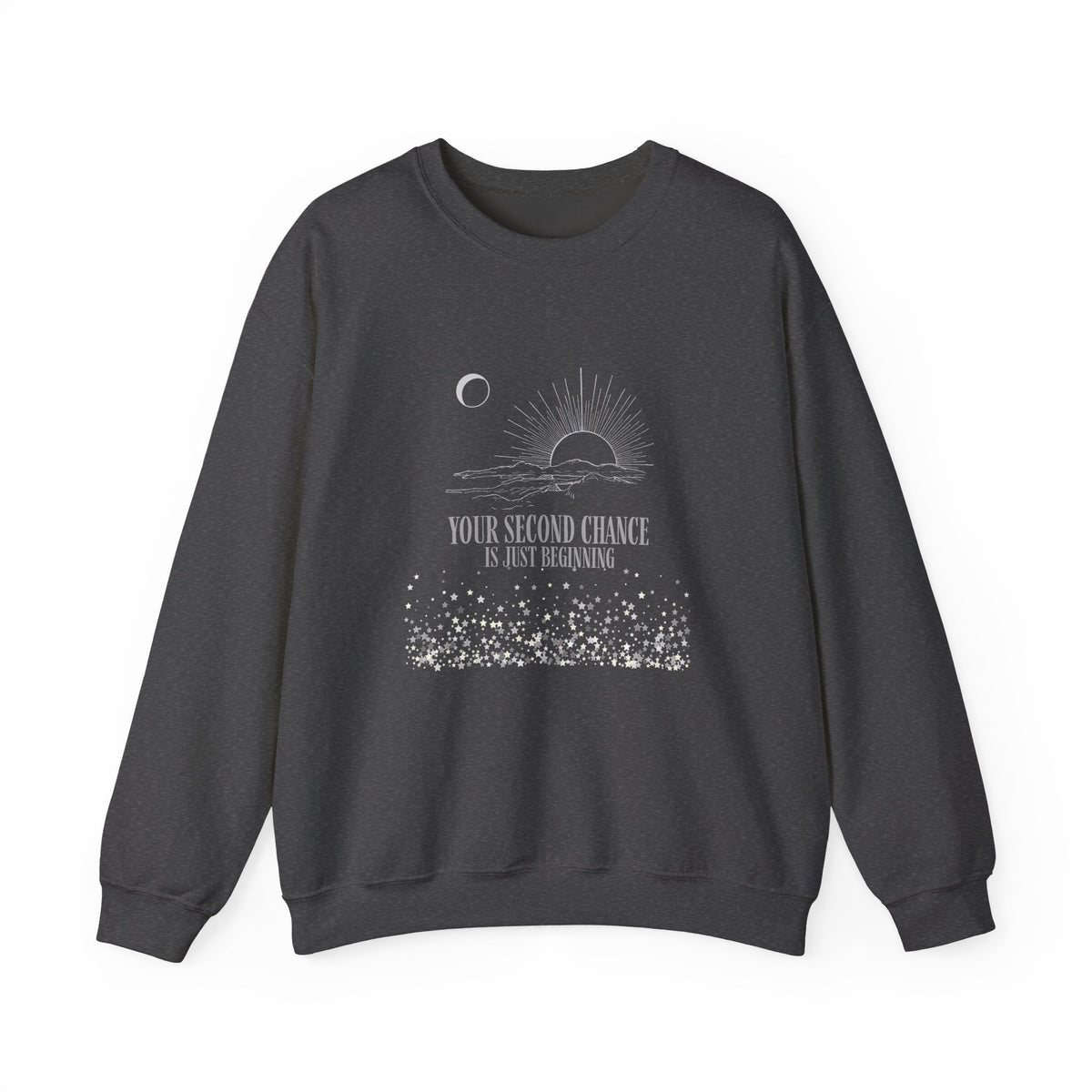 Crewneck Sweatshirt - "Your Second Chance Is Just Beginning" Inspirational Sun & Moon Design