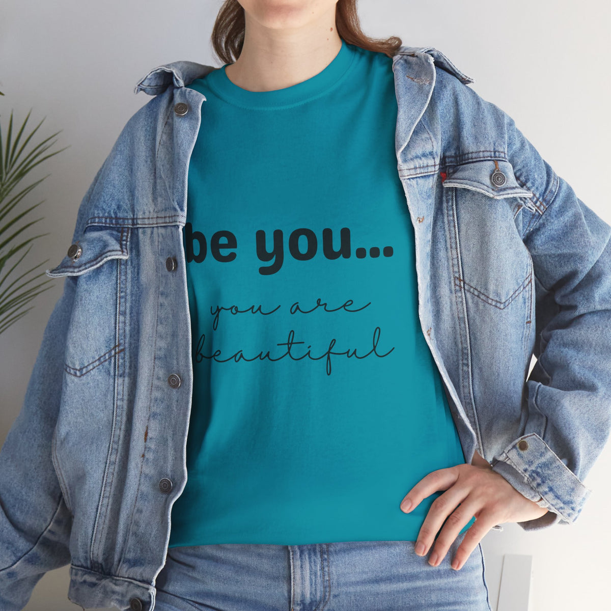 Be You It Is Beautiful Tshirt