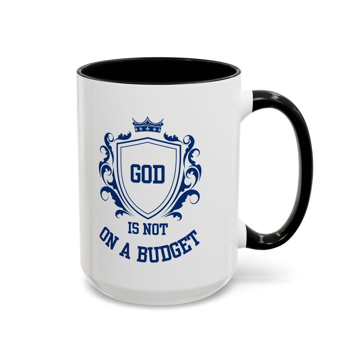 Coffee Mug — "God Is Not On A Budget" Inspirational Accent Mug