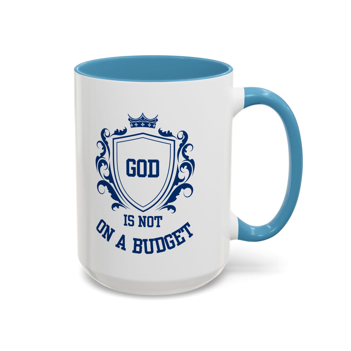 Coffee Mug — "God Is Not On A Budget" Inspirational Accent Mug