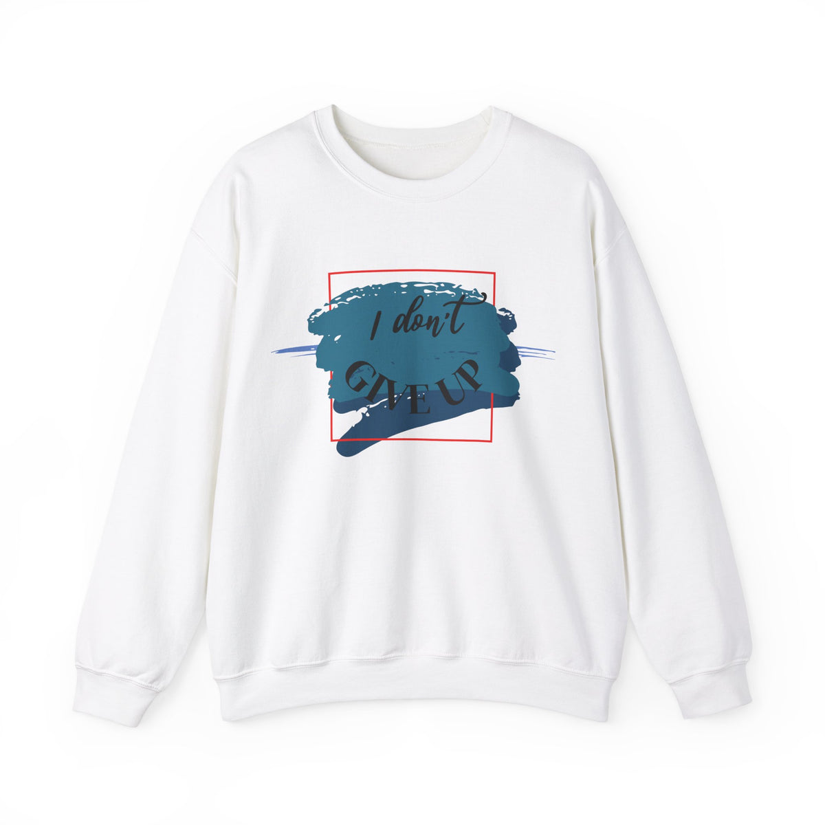 Don't Give Up Crewneck Sweatshirt