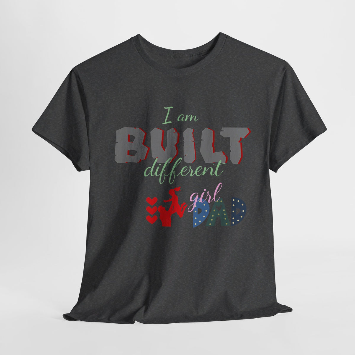 "I Am Built Different" Girl Dad T-shirt