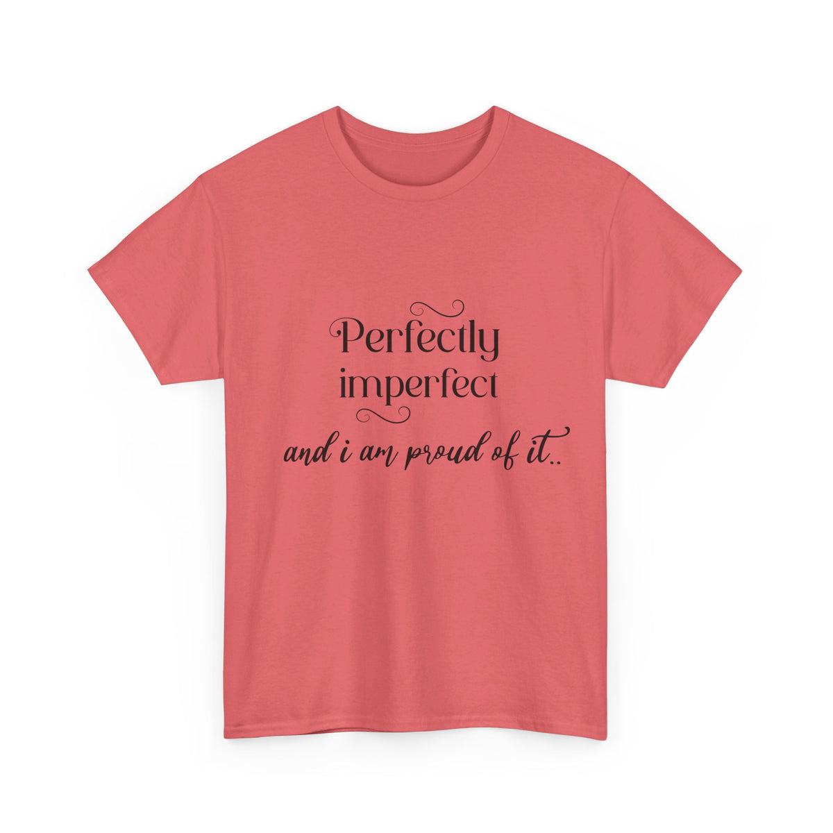 Imperfectly Perfect and Proud of it Tshirt