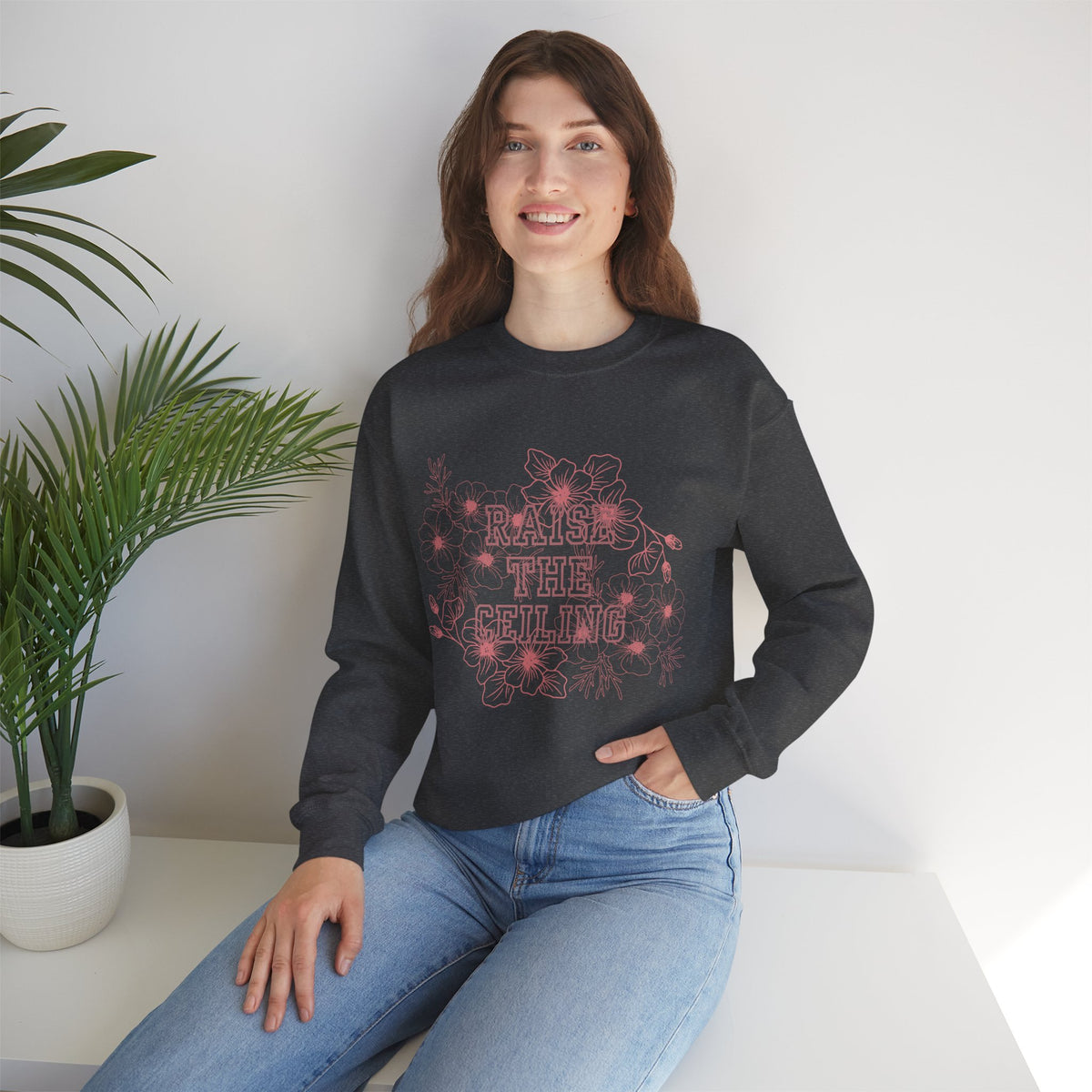 Crewneck Sweatshirt — "Raise the Ceiling" Floral Graphic