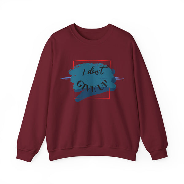 Don't Give Up Crewneck Sweatshirt