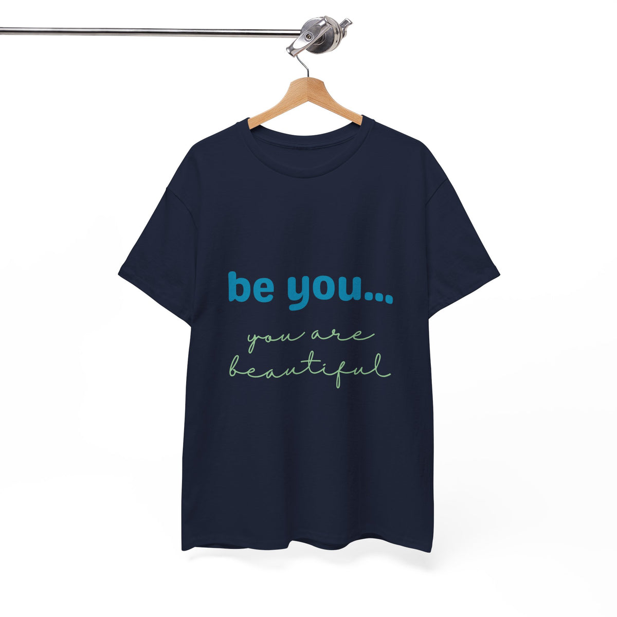 Be You It Is Beautiful Tshirt