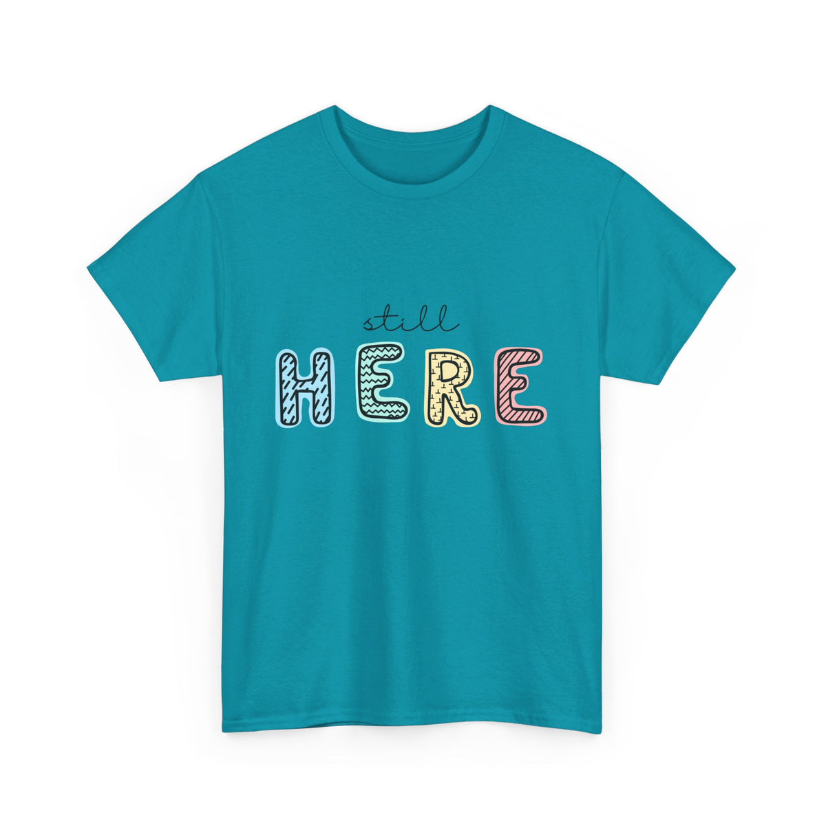 Still Here Tshirt
