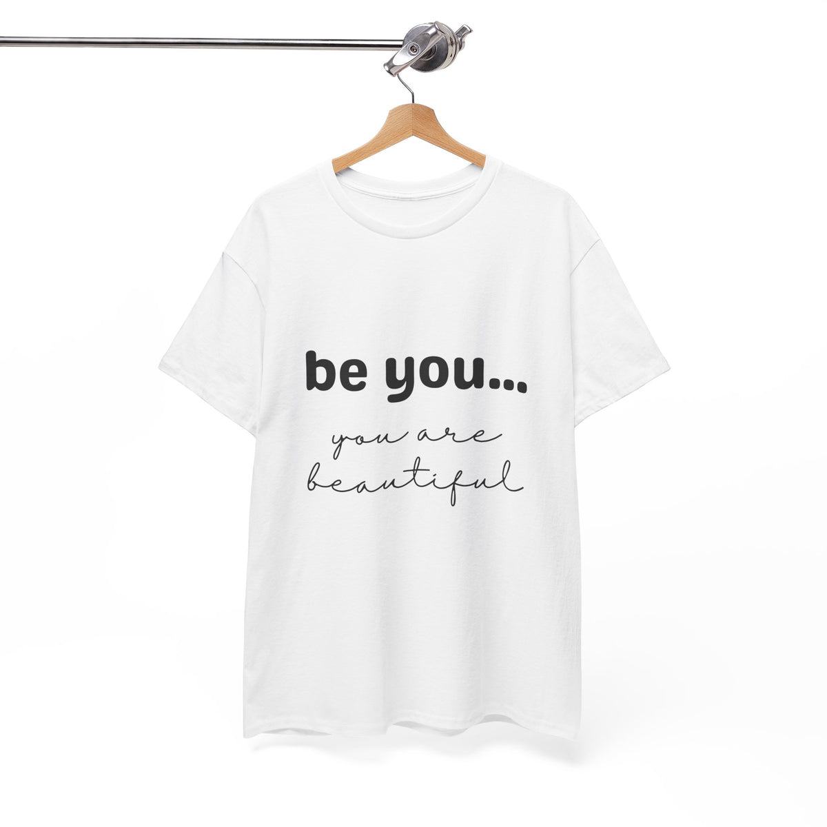 Be You It Is Beautiful Tshirt