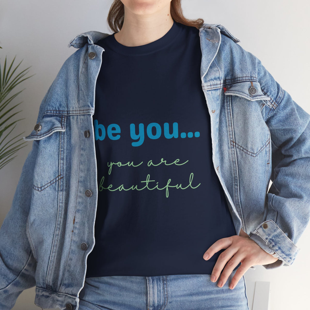 Be You It Is Beautiful Tshirt