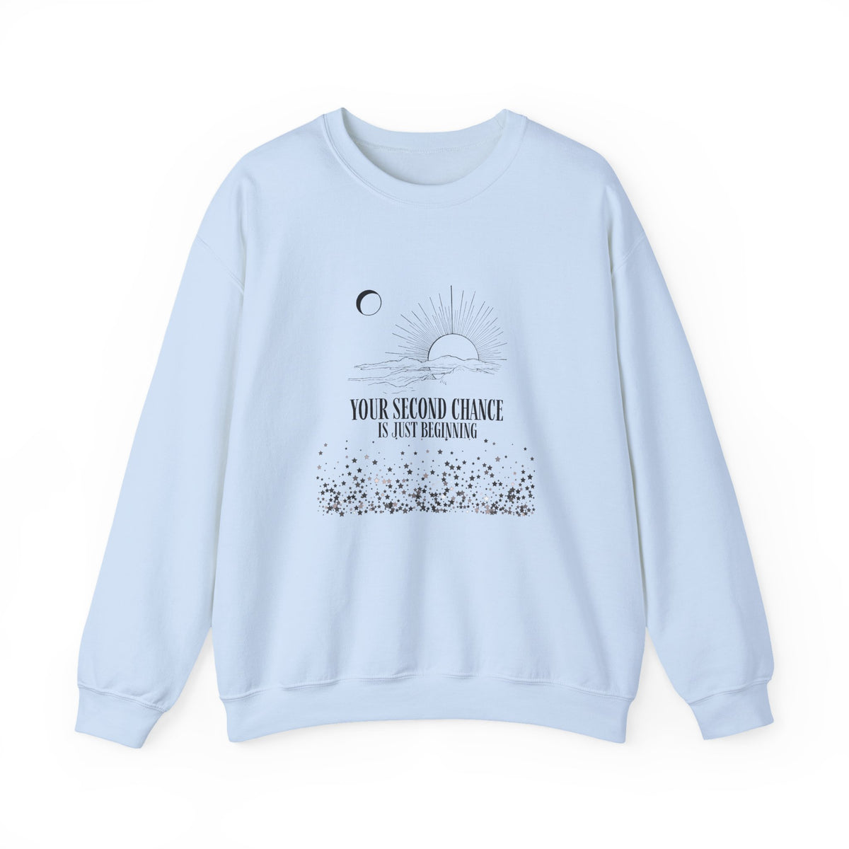 Crewneck Sweatshirt - "Your Second Chance Is Just Beginning" Inspirational Sun & Moon Design