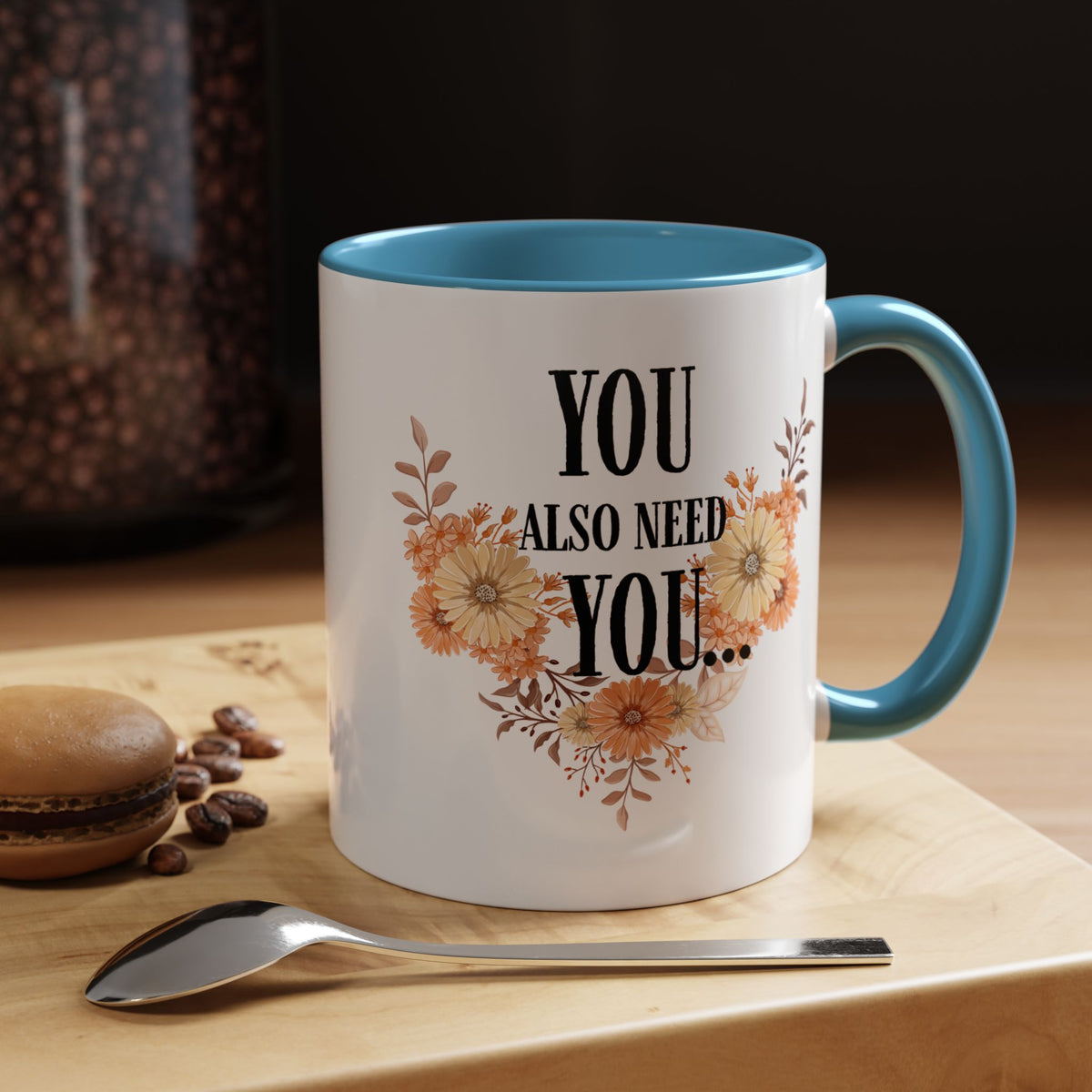 Coffee Mug — "You Also Need You" Floral Self-Care Accent Mug (11/15oz)