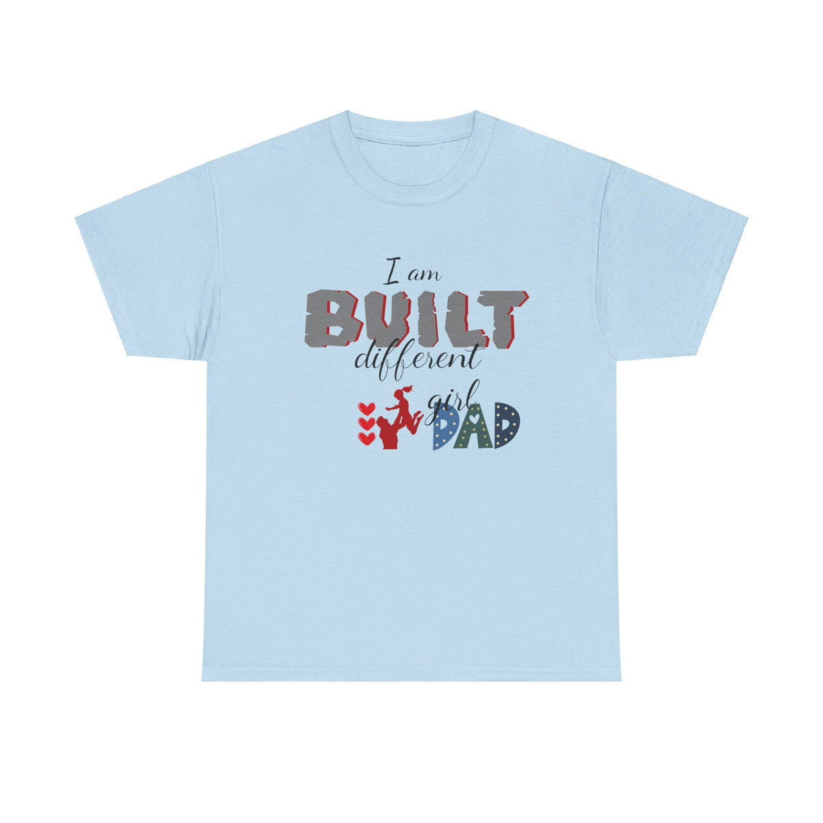 "I Am Built Different" Girl Dad T-shirt