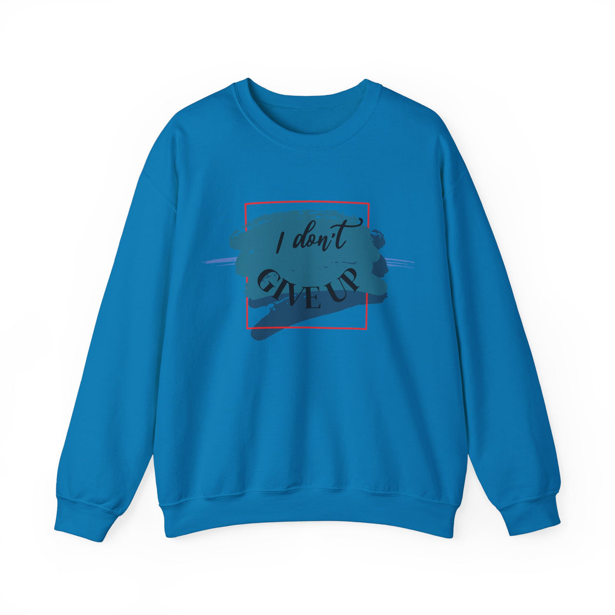 Don't Give Up Crewneck Sweatshirt