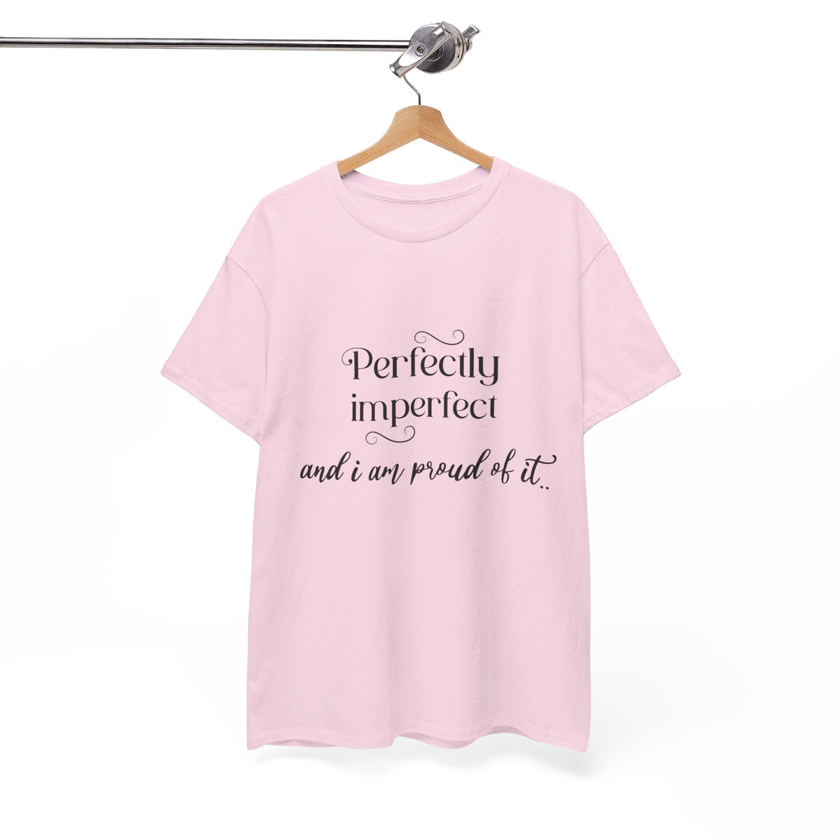 Imperfectly Perfect and Proud of it Tshirt