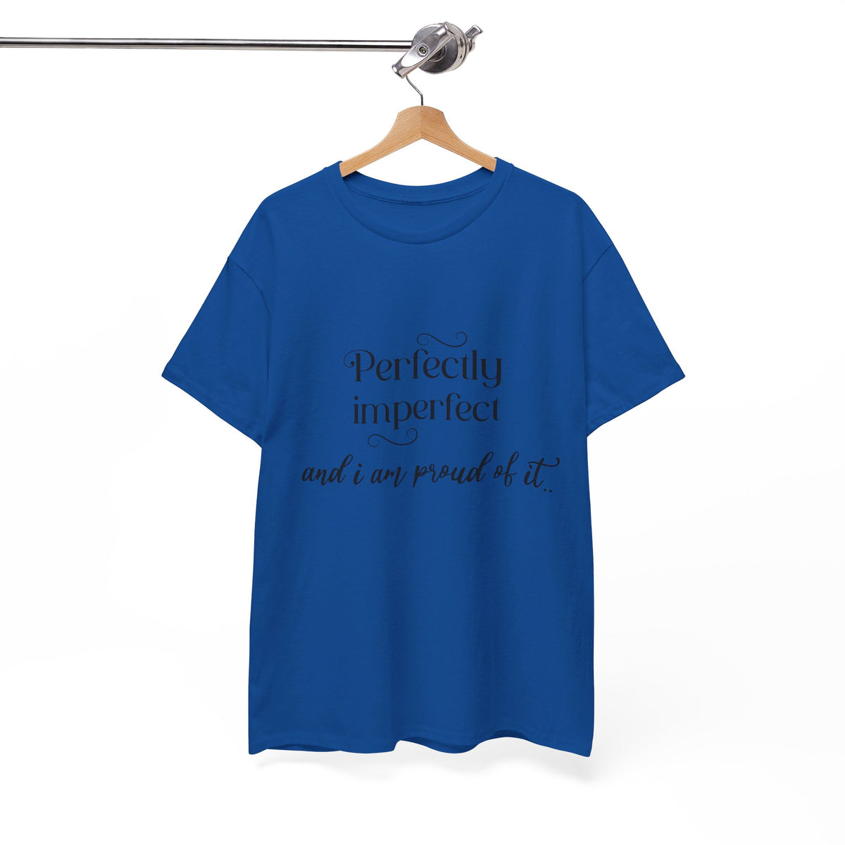 Imperfectly Perfect and Proud of it Tshirt