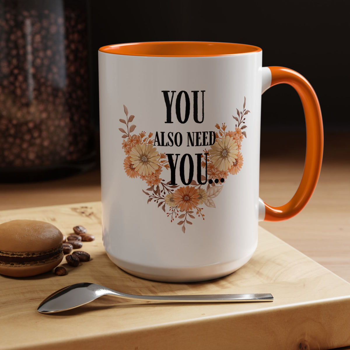 Coffee Mug — "You Also Need You" Floral Self-Care Accent Mug (11/15oz)