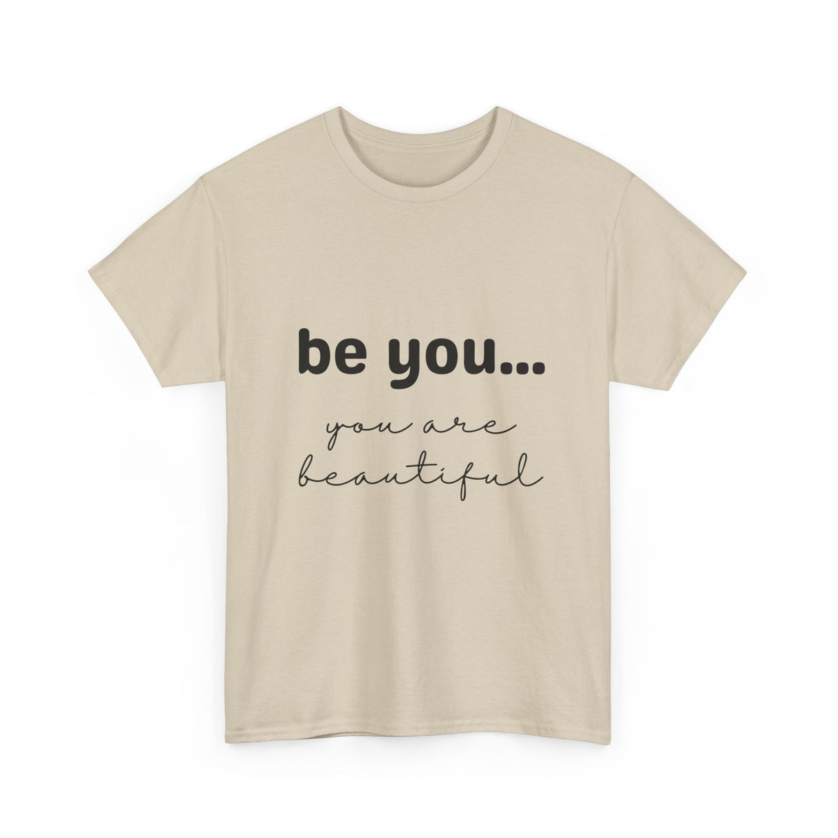 Be You It Is Beautiful Tshirt