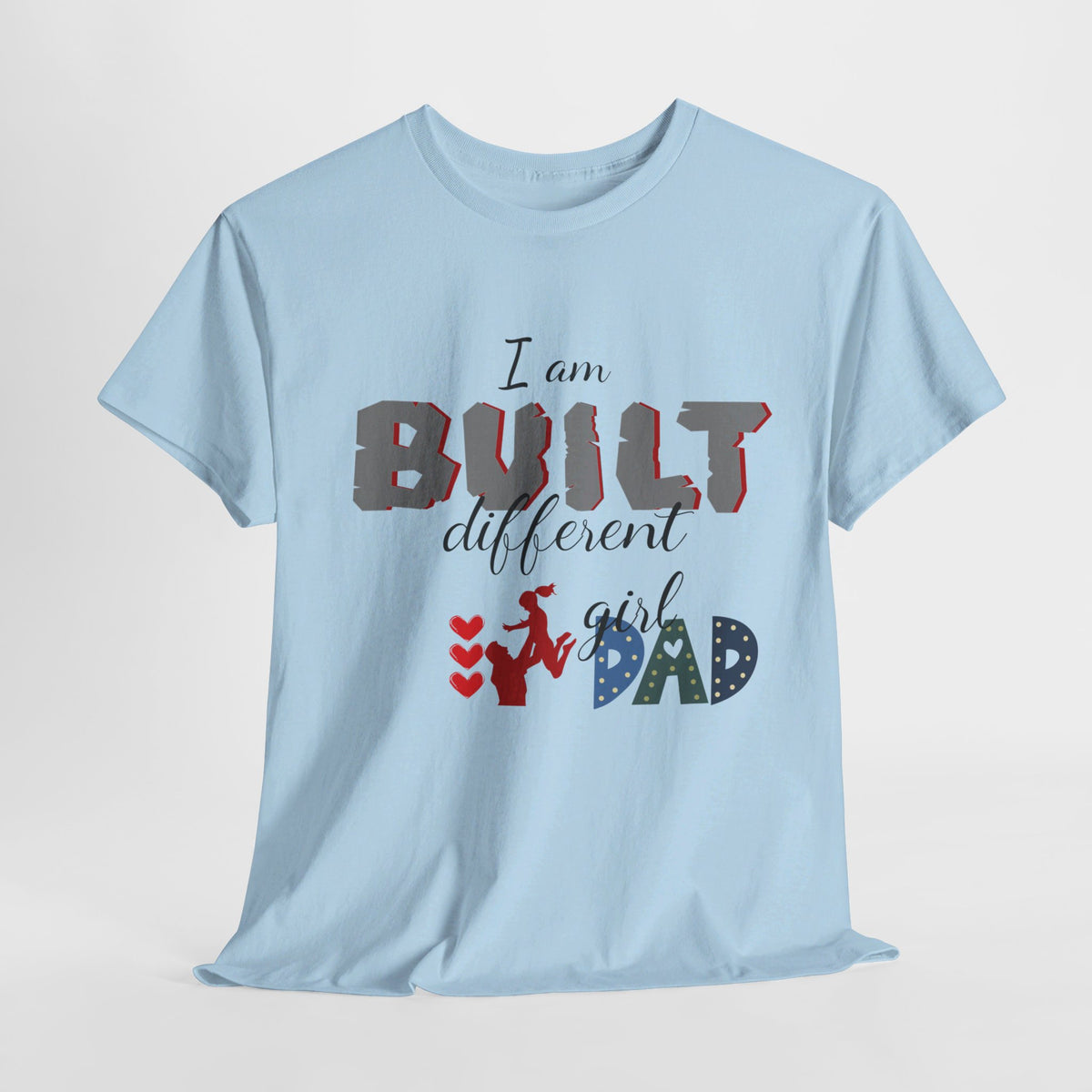 "I Am Built Different" Girl Dad T-shirt