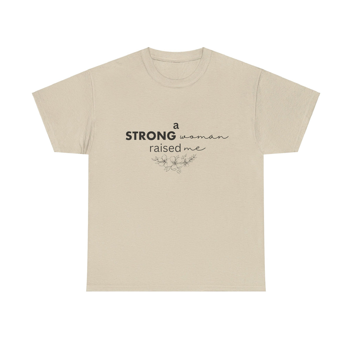 Strong Woman Raised Me Tshirt