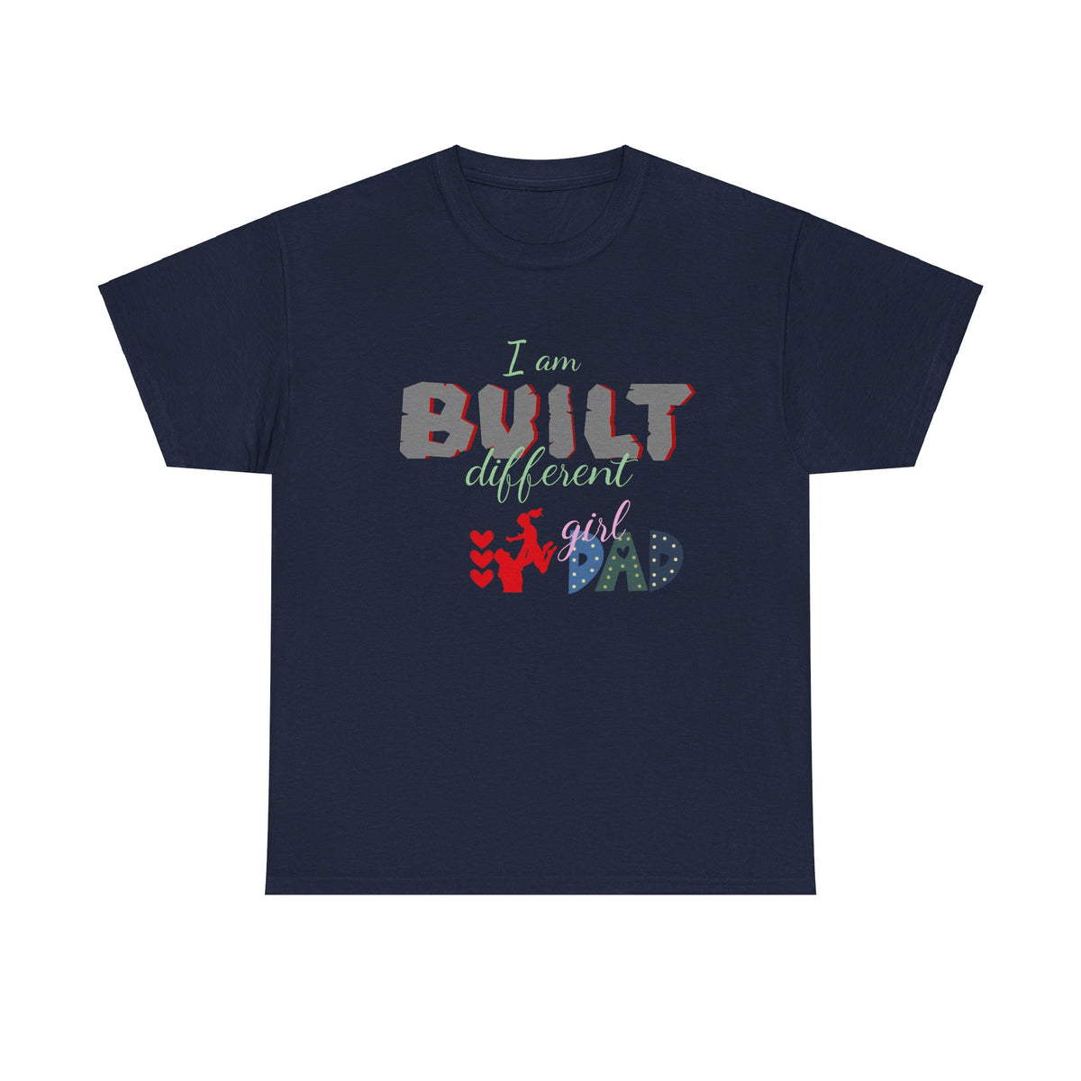 "I Am Built Different" Girl Dad T-shirt