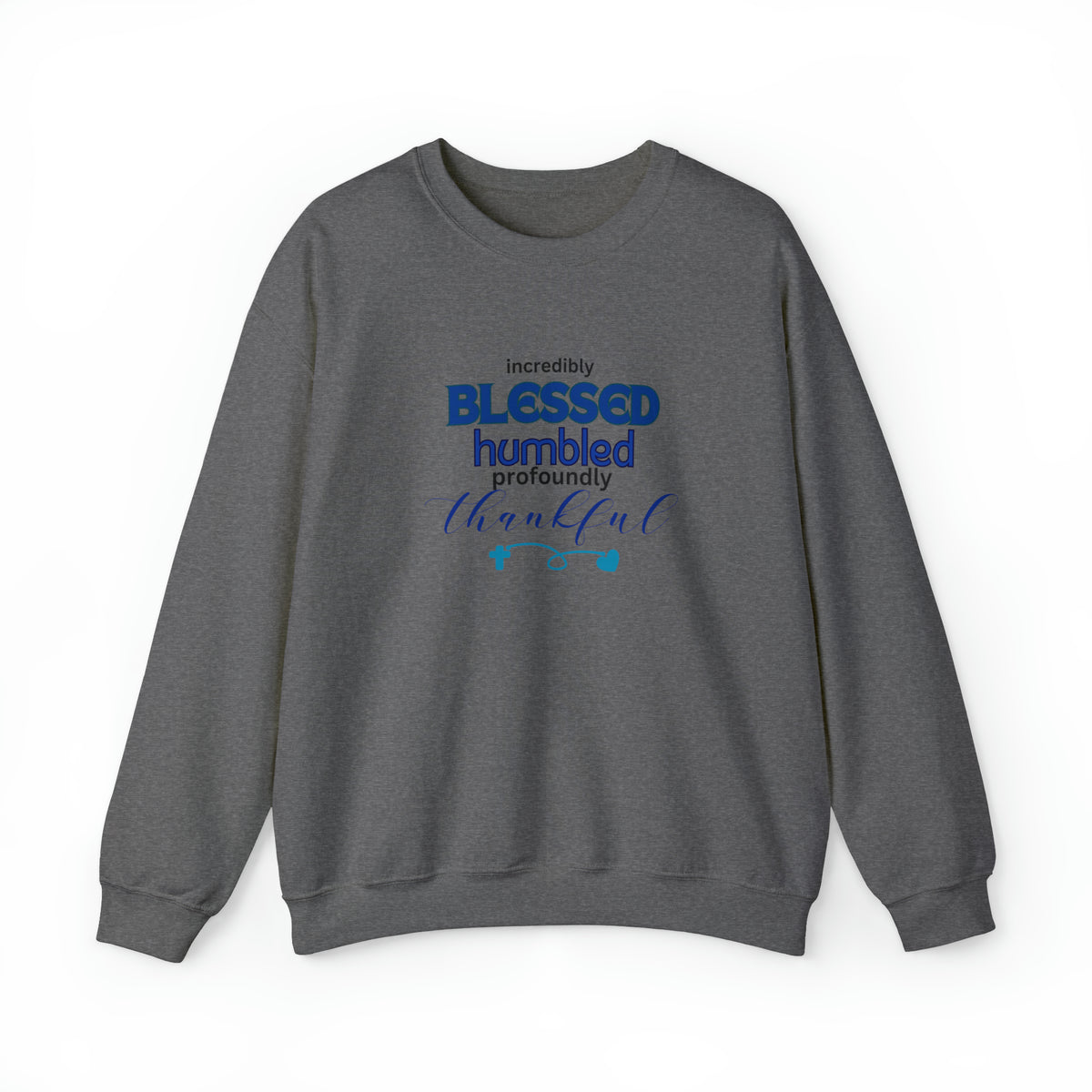 Blessed Humbled Thankful Crewneck Sweatshirt