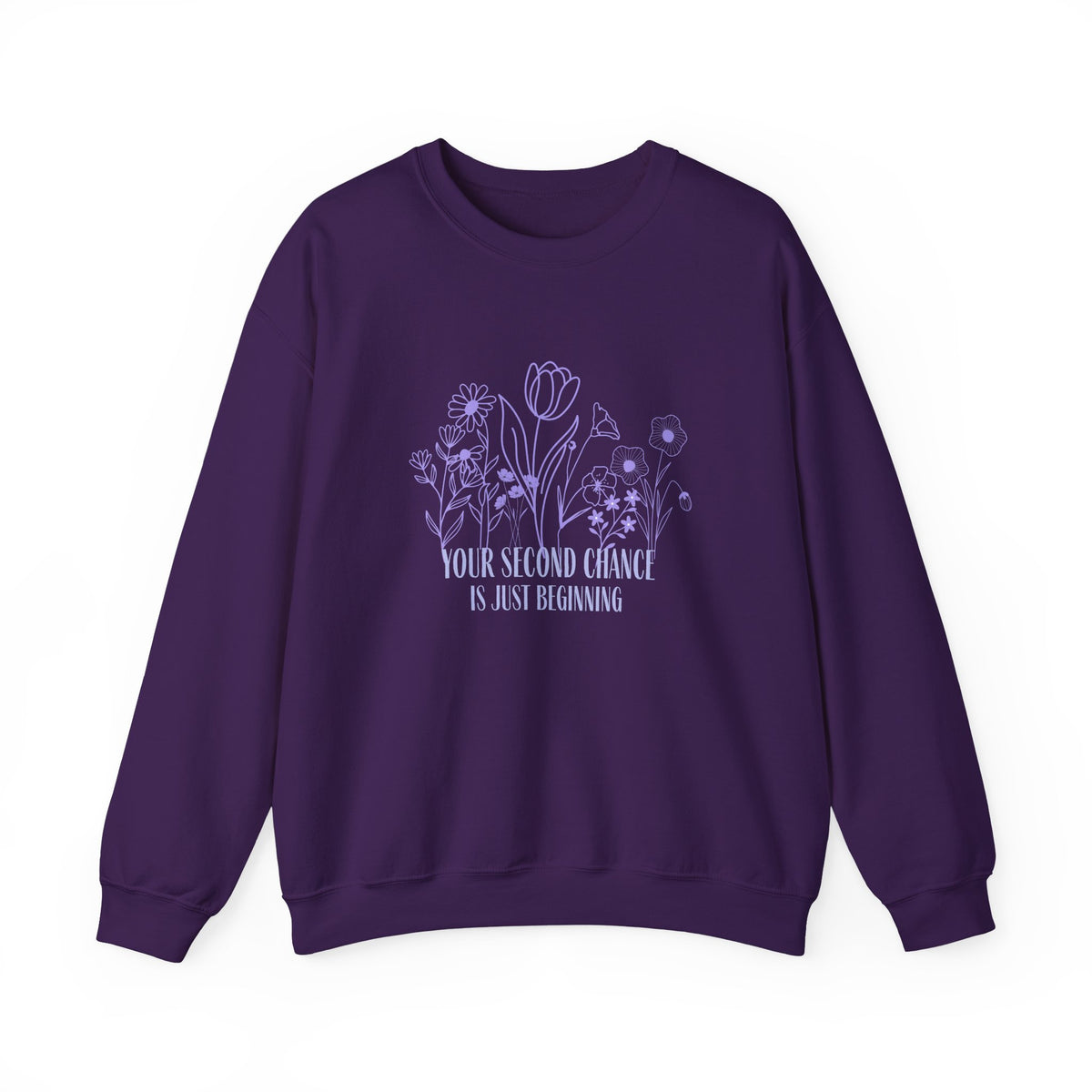 Your Second Chance Is Just Beginning Floral Inspirational Sweatshirt